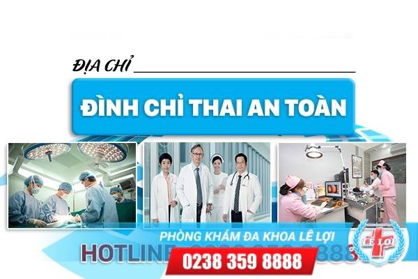 Những Phương Pháp Phá Thai An Toàn Ở Nữ Giới Tại Vinh