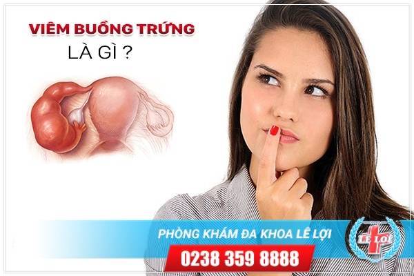 Thế Nào Là Bệnh Viêm Buồng Trứng?