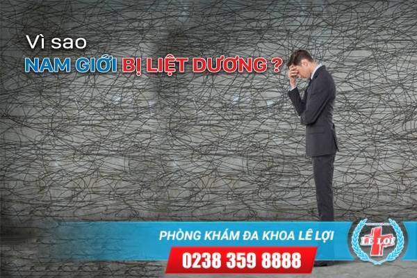 Vì sao nam giới bị liệt dương? Giải đáp những điều chưa biết về bệnh liệt dương