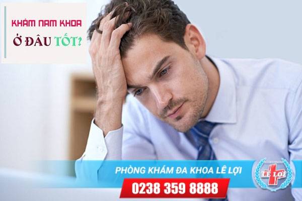 Địa chỉ khám nam khoa ở đâu tốt?