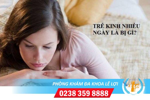 Trễ kinh nhiều ngày là bị gì?