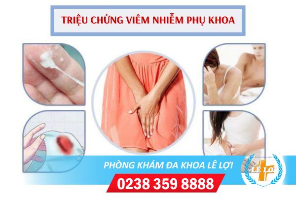 Triệu chứng của bệnh viêm nhiễm phụ khoa