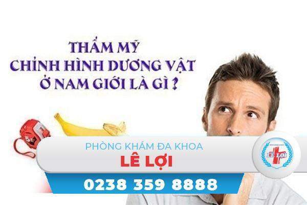 Chỉnh hình dương vật an toàn – uy tín tại đâu?