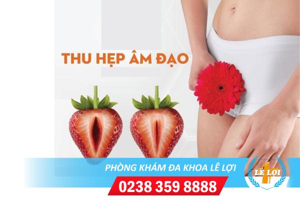 Thu hẹp âm đạo – Biện pháp lấy lại tuổi thanh xuân cho chị em