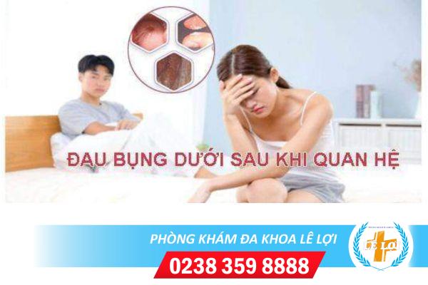 Triệu chứng đau bụng dưới sau khi quan hệ là bệnh gì ?