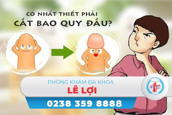 Nam giới tại sao phải cắt bao quy đầu