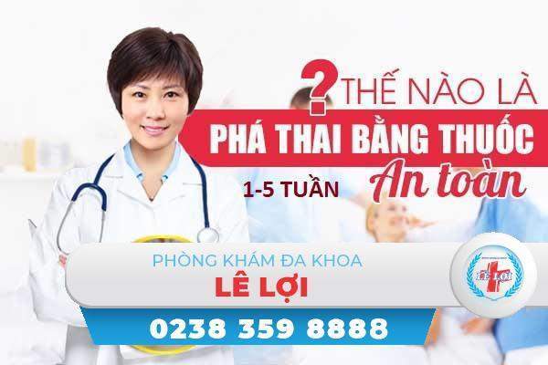 Thuốc phá thai từ 1 – 5 tuần an toàn