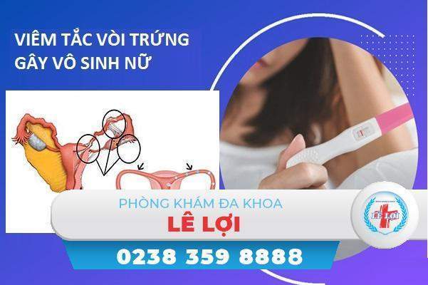 Dấu hiệu viêm tắc vòi trứng và cách điều trị